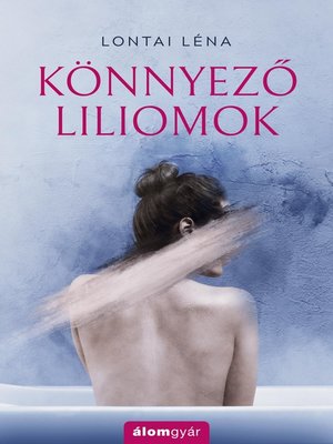 cover image of Könnyező liliomok